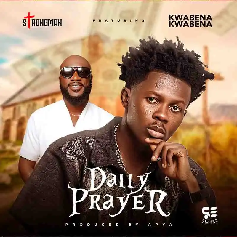Strongman Daily Prayer ft Kwabena Kwabena